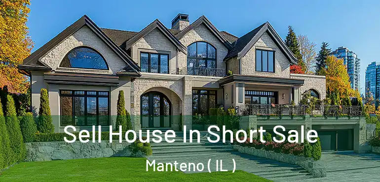  Sell House In Short Sale Manteno ( IL )