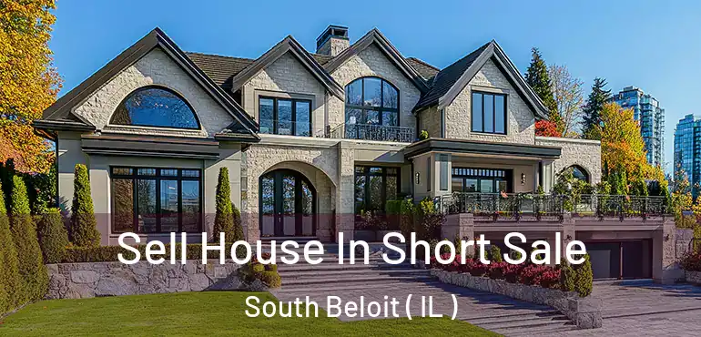  Sell House In Short Sale South Beloit ( IL )