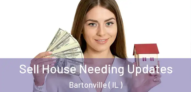  Sell House Needing Updates Bartonville ( IL )
