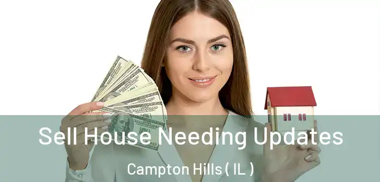  Sell House Needing Updates Campton Hills ( IL )