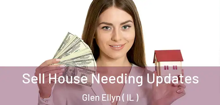  Sell House Needing Updates Glen Ellyn ( IL )