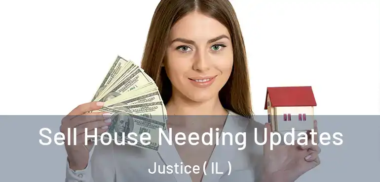  Sell House Needing Updates Justice ( IL )
