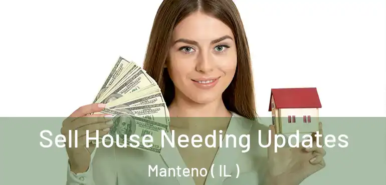  Sell House Needing Updates Manteno ( IL )