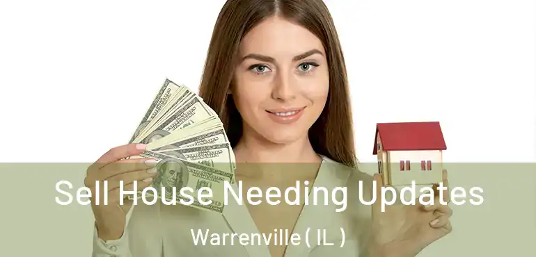  Sell House Needing Updates Warrenville ( IL )