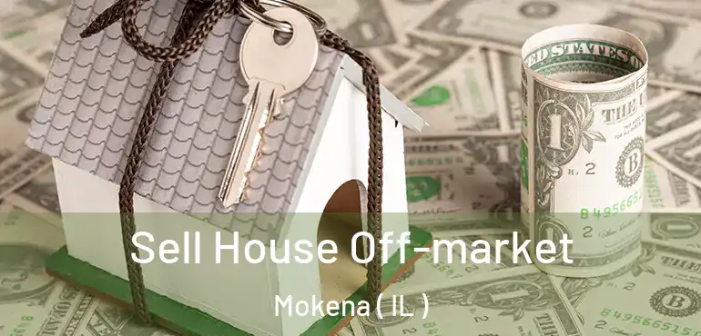  Sell House Off-market Mokena ( IL )
