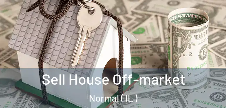  Sell House Off-market Normal ( IL )