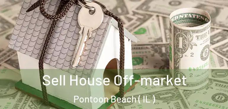  Sell House Off-market Pontoon Beach ( IL )