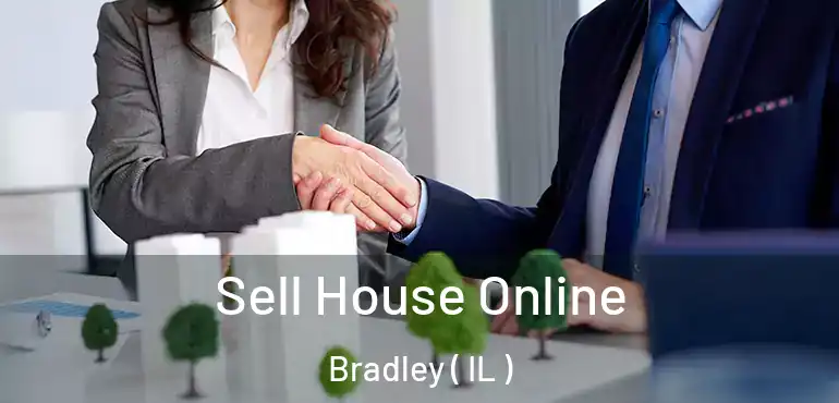  Sell House Online Bradley ( IL )