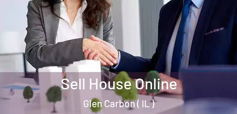  Sell House Online Glen Carbon ( IL )