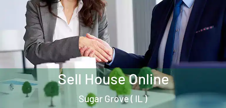  Sell House Online Sugar Grove ( IL )