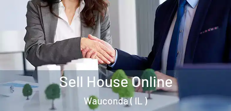  Sell House Online Wauconda ( IL )
