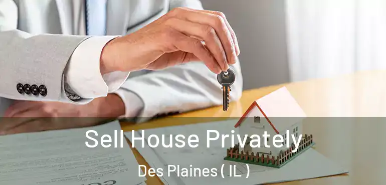  Sell House Privately Des Plaines ( IL )
