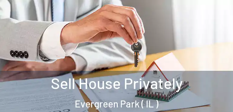 Sell House Privately Evergreen Park ( IL )