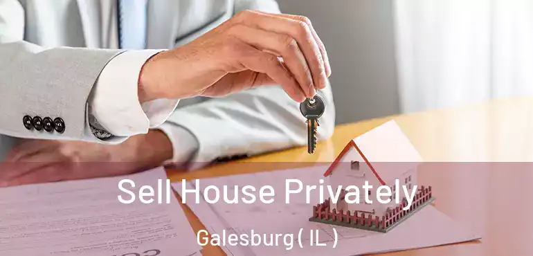  Sell House Privately Galesburg ( IL )