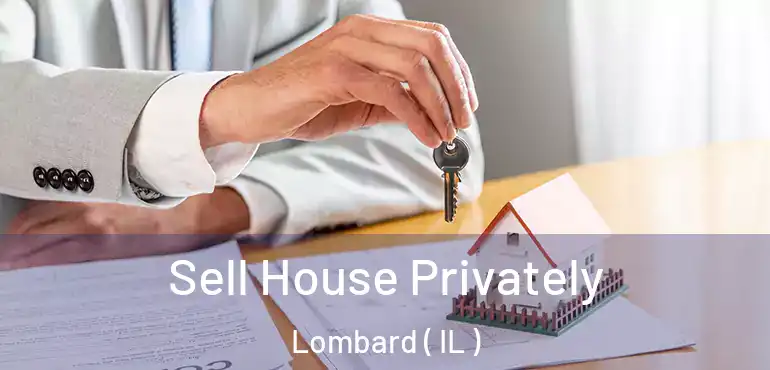  Sell House Privately Lombard ( IL )