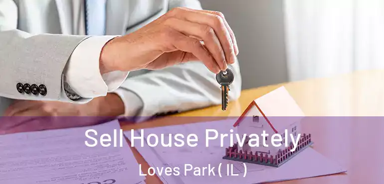  Sell House Privately Loves Park ( IL )