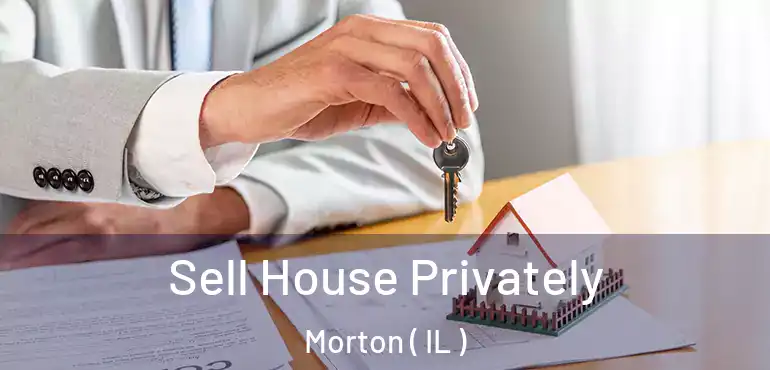  Sell House Privately Morton ( IL )