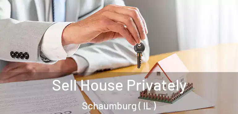  Sell House Privately Schaumburg ( IL )