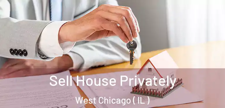  Sell House Privately West Chicago ( IL )