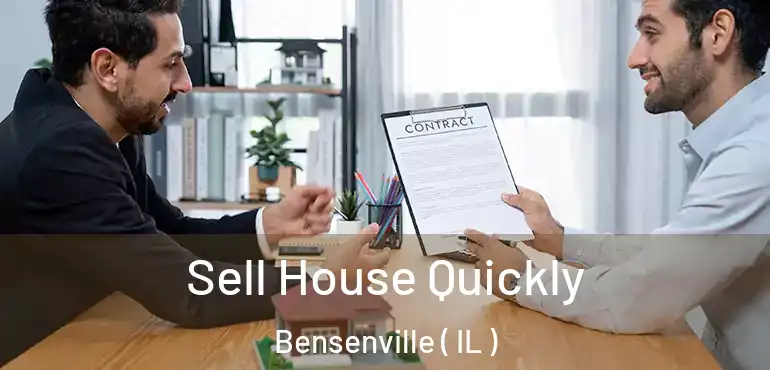  Sell House Quickly Bensenville ( IL )