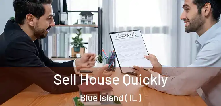  Sell House Quickly Blue Island ( IL )