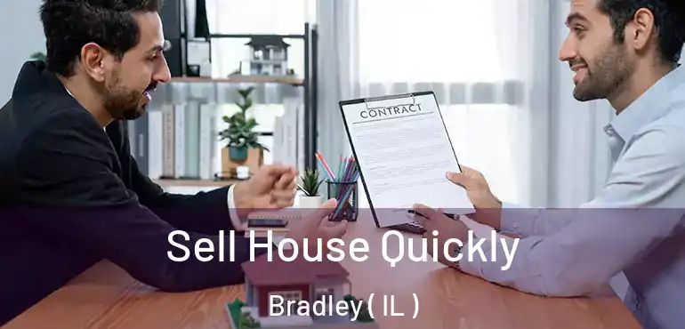  Sell House Quickly Bradley ( IL )
