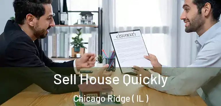  Sell House Quickly Chicago Ridge ( IL )