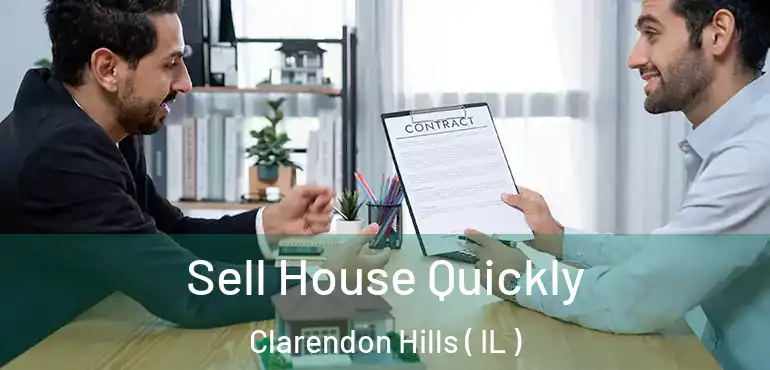  Sell House Quickly Clarendon Hills ( IL )