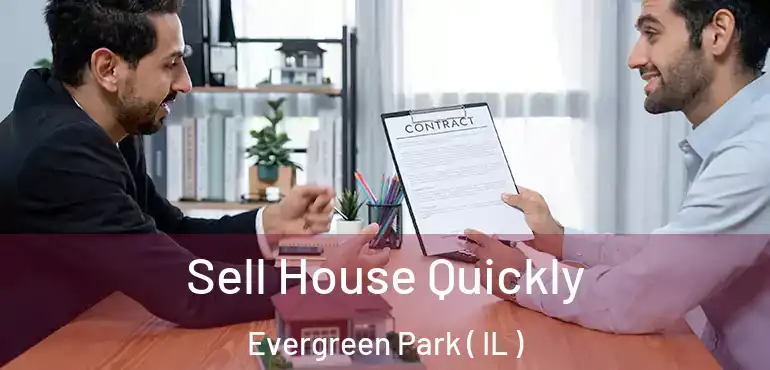  Sell House Quickly Evergreen Park ( IL )
