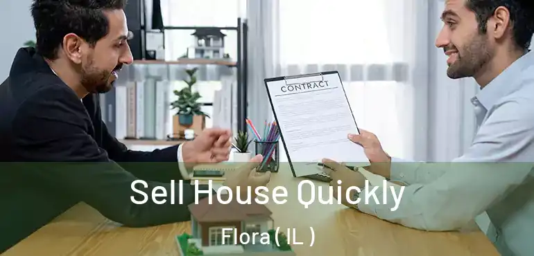  Sell House Quickly Flora ( IL )