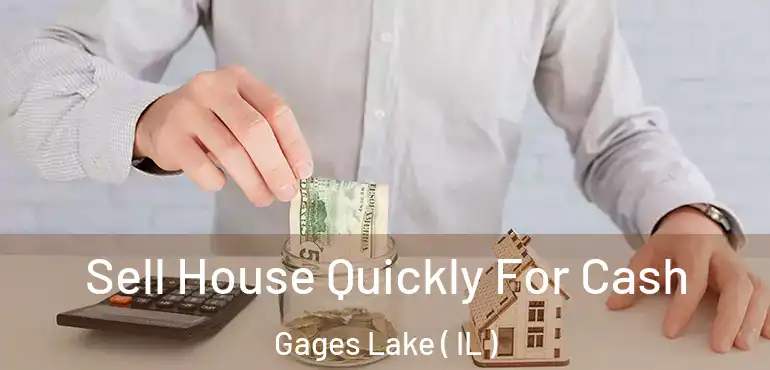  Sell House Quickly For Cash Gages Lake ( IL )