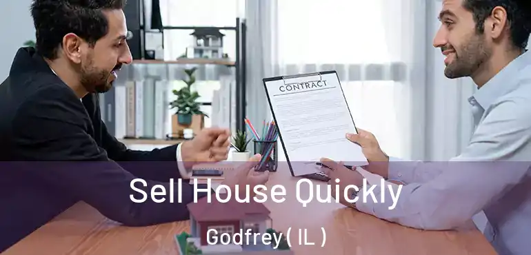  Sell House Quickly Godfrey ( IL )