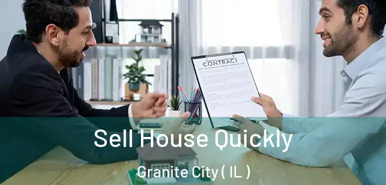  Sell House Quickly Granite City ( IL )