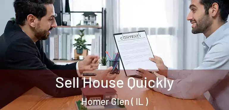  Sell House Quickly Homer Glen ( IL )