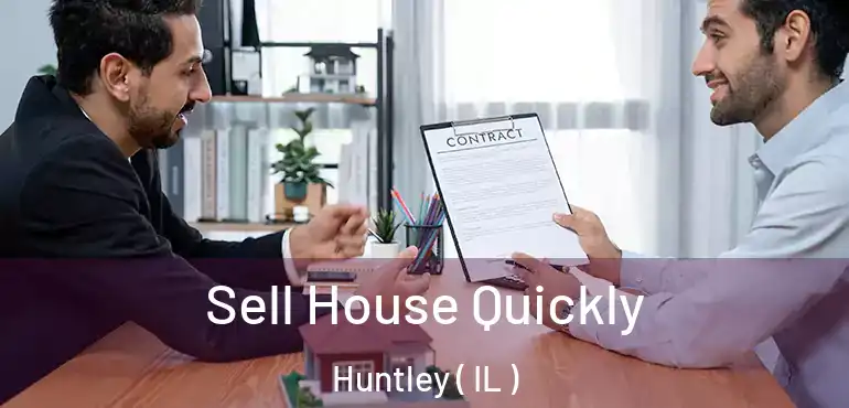 Sell House Quickly Huntley ( IL )