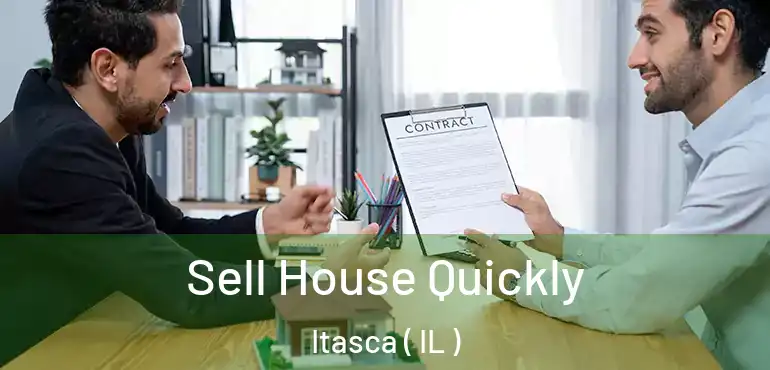  Sell House Quickly Itasca ( IL )