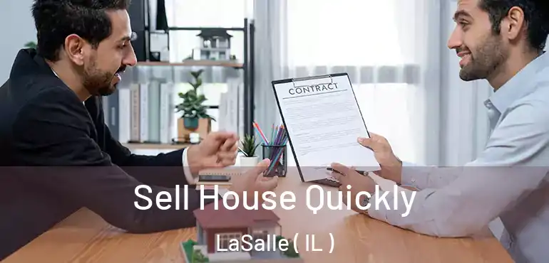  Sell House Quickly LaSalle ( IL )