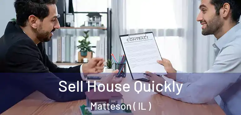  Sell House Quickly Matteson ( IL )