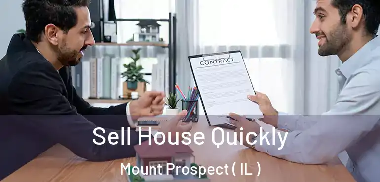  Sell House Quickly Mount Prospect ( IL )