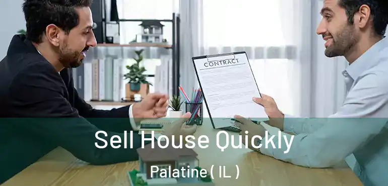  Sell House Quickly Palatine ( IL )