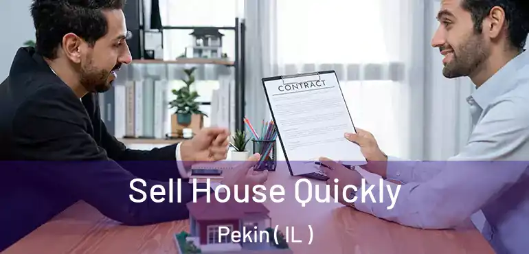  Sell House Quickly Pekin ( IL )