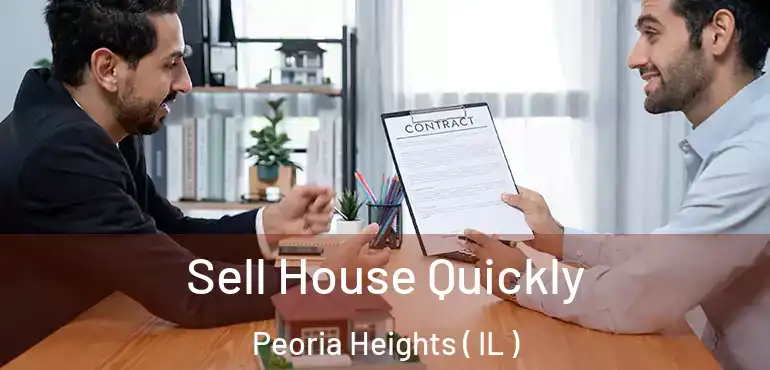  Sell House Quickly Peoria Heights ( IL )