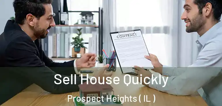  Sell House Quickly Prospect Heights ( IL )