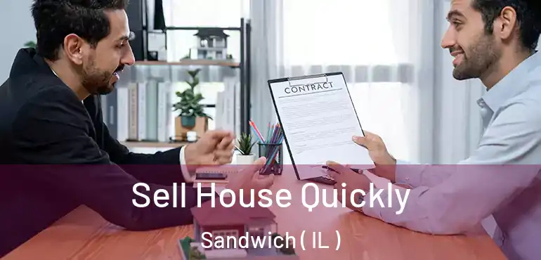  Sell House Quickly Sandwich ( IL )