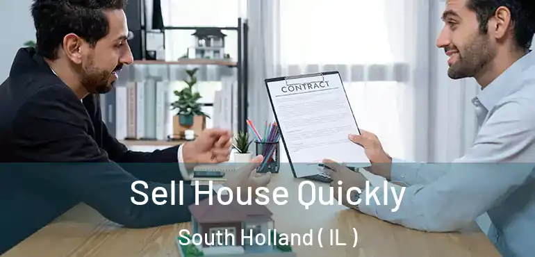  Sell House Quickly South Holland ( IL )