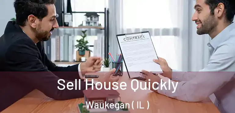 Sell House Quickly Waukegan ( IL )