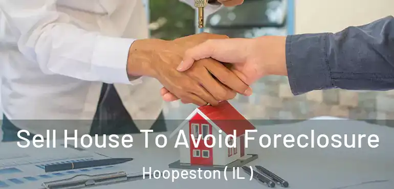  Sell House To Avoid Foreclosure Hoopeston ( IL )