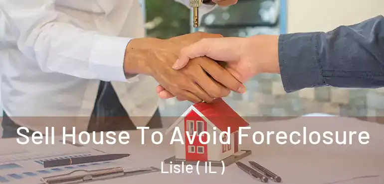  Sell House To Avoid Foreclosure Lisle ( IL )