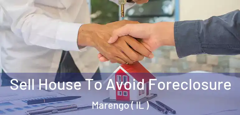  Sell House To Avoid Foreclosure Marengo ( IL )