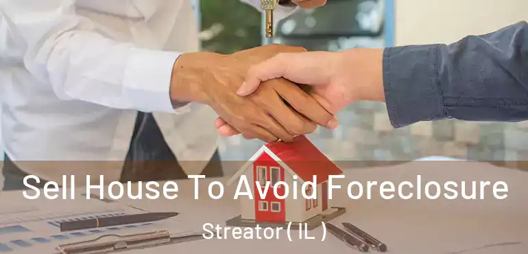  Sell House To Avoid Foreclosure Streator ( IL )